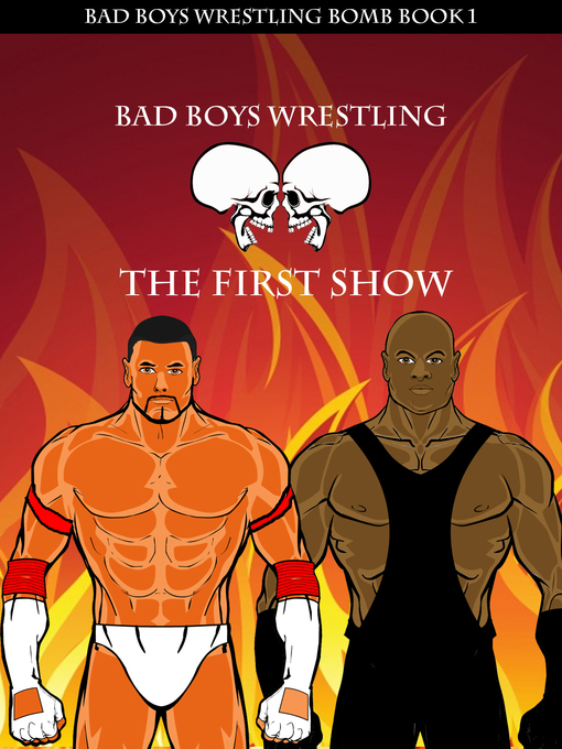 Title details for Bad Boys Wrestling Book 1 Bomb the First Show by Oskars Dombrava - Wait list